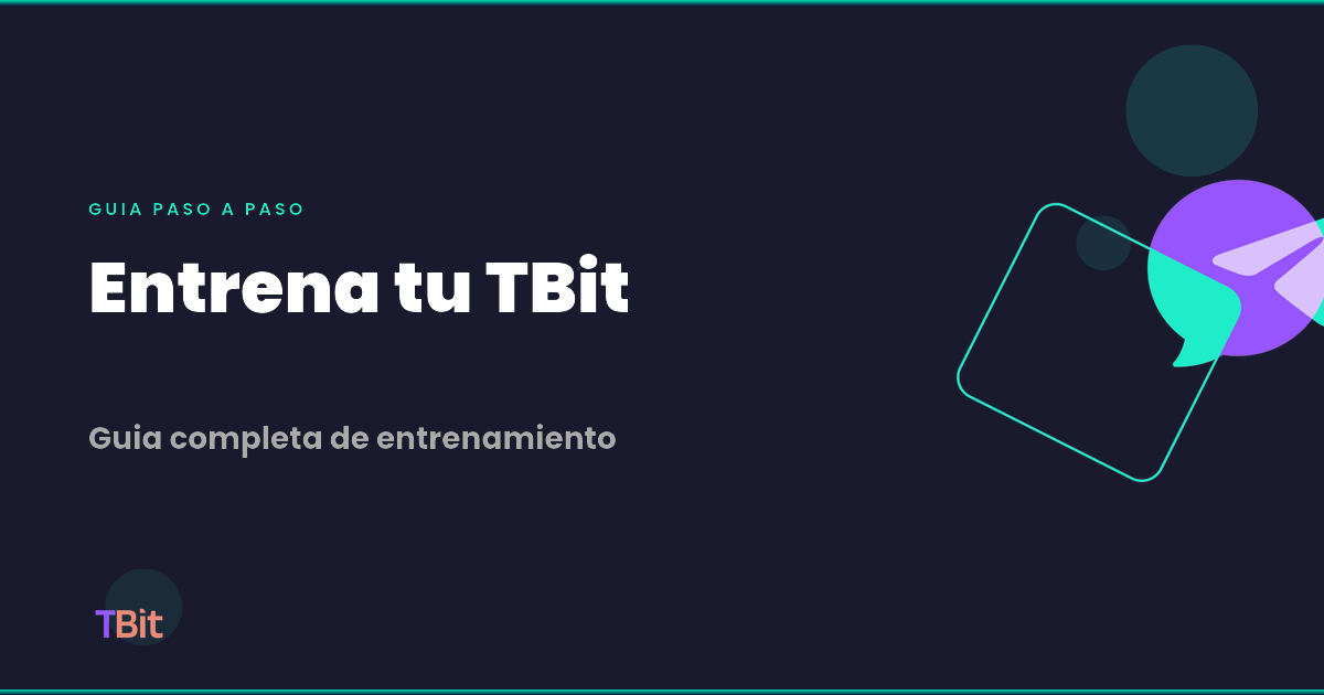 Como entrenar tu TBit: Guia completa paso a paso | TBit
