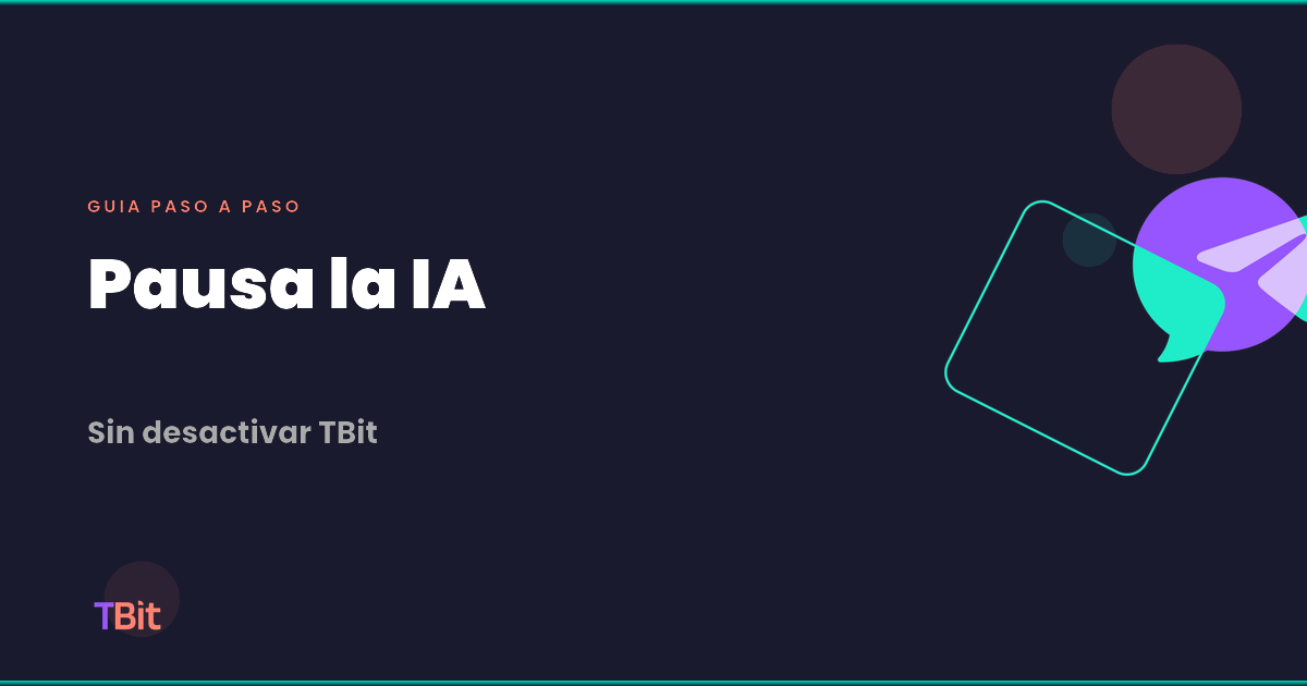 Como pausar las respuestas automaticas de la IA en TBit | TBit