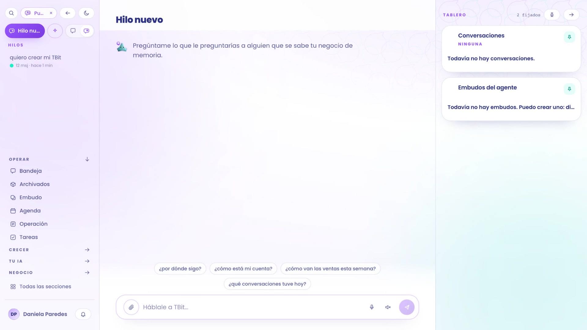 Un nouveau fil après avoir créé le TBit : à gauche le menu avec Opérer (Boîte de réception, Archivés, Entonnoir, Agenda, Opération, Tâches), Grandir, Ton IA et Entreprise ; au centre, les suggestions par où je continue ?, comment va mon compte ?, comment vont les ventes cette semaine ? et quelles conversations j'ai eues aujourd'hui ? ; à droite, le tableau de bord avec Conversations et Entonnoirs de l'agent.