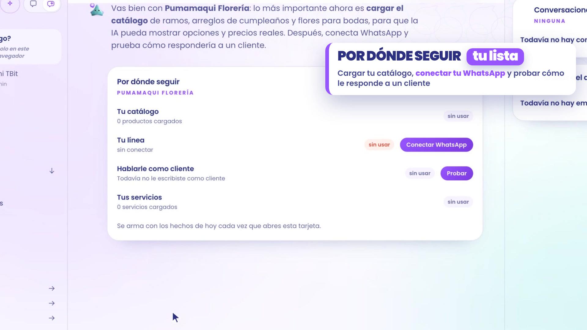 La réponse à par où je continue ? : le plus important est de charger le catalogue, puis de connecter WhatsApp et de tester comment il répondrait à un client. En dessous, la carte Par où continuer de Pumamaqui Florería : Ton catalogue, 0 produits chargés ; Ta ligne, non connectée, avec le bouton Connecter WhatsApp ; Lui parler comme un client, avec le bouton Tester ; Tes services, 0 services chargés.